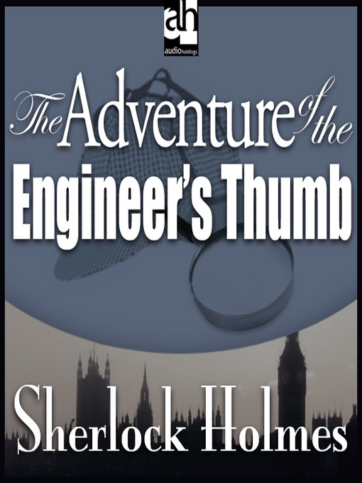 Title details for The Adventure of the Engineer's Thumb by Sir Arthur Conan Doyle - Available